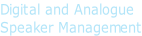 Digital and Analogue  Speaker Management
